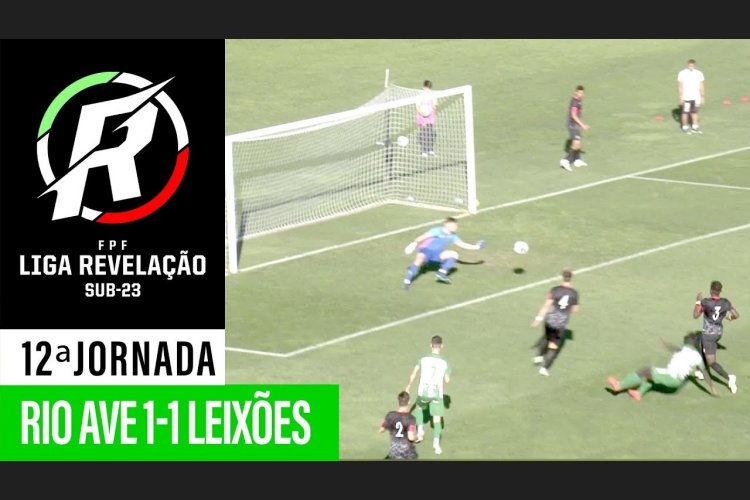 Liga Revelação: Rio Ave 1 - 1 Leixões (2019-2020)