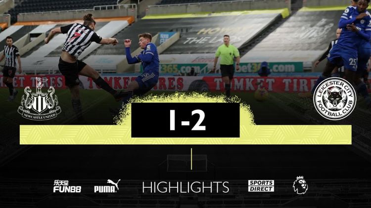 Premier League: Newcastle 1 - 2 Leicester (2020-2021)