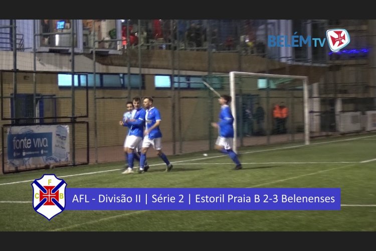 II Divisão AF Lisboa: Estoril 2 - 3 Belenenses (2019-2020)