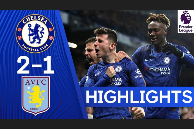 Premier League: Chelsea 2 - 1 Aston Villa (2019-2020)