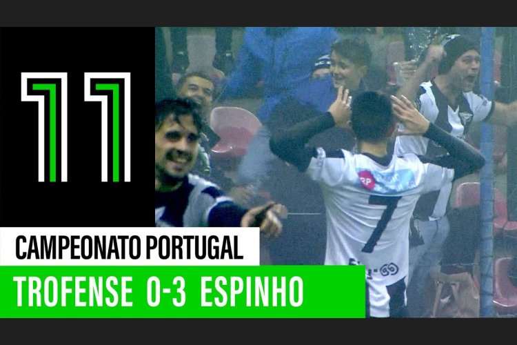 Campeonato de Portugal: Trofense 0 - 3 Sp. Espinho (2019-2020)