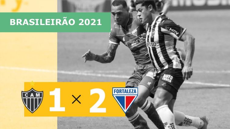 Brasileirão: Atlético-MG 1 - 2 Fortaleza (2021)
