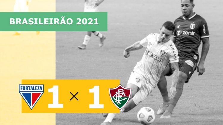 Brasileirão: Fortaleza 1 - 1 Fluminense (2021)