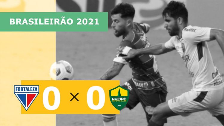 Brasileirão: Fortaleza 0 - 0 Cuiabá (2021)
