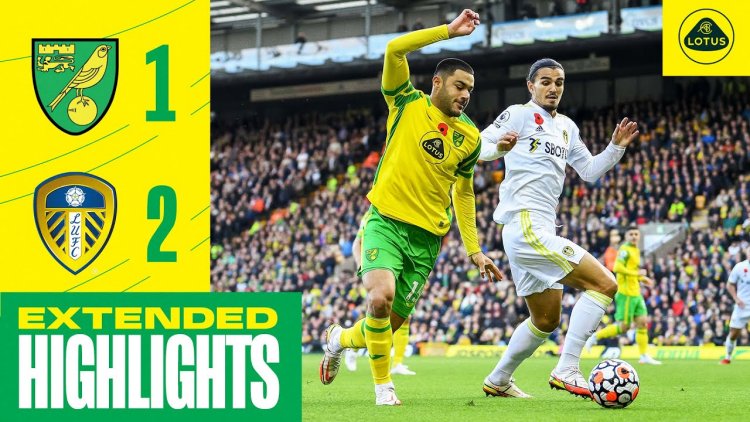 Premier League: Norwich 1 - 2 Leeds (2021-2022)