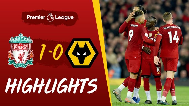Premier League: Liverpool 1 - 0 Wolves (2019-2020)