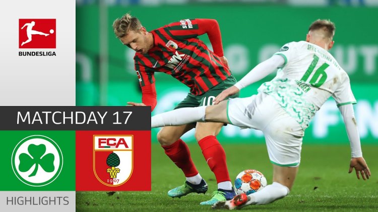 Bundesliga: SpVgg Greuther 0 - 0 FC Augsburg (2021-2022)