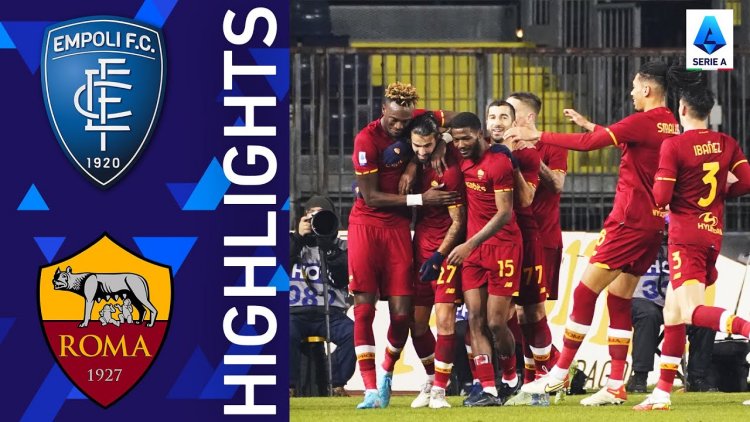 Serie A: Empoli 2 - 4 Roma (2021-2022)