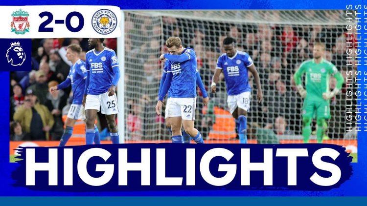 Premier League: Liverpool 2 - 0 Leicester (2021-2022)