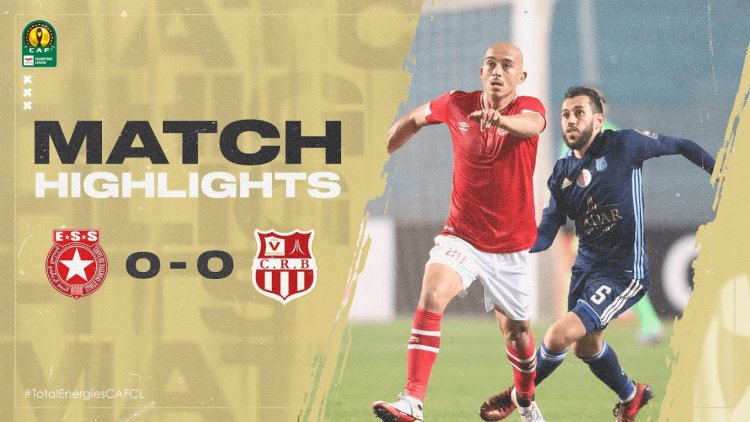 CAF Champions League: Étoile du Sahel 0 - 0 CR Bélouizdad (2021-2022)