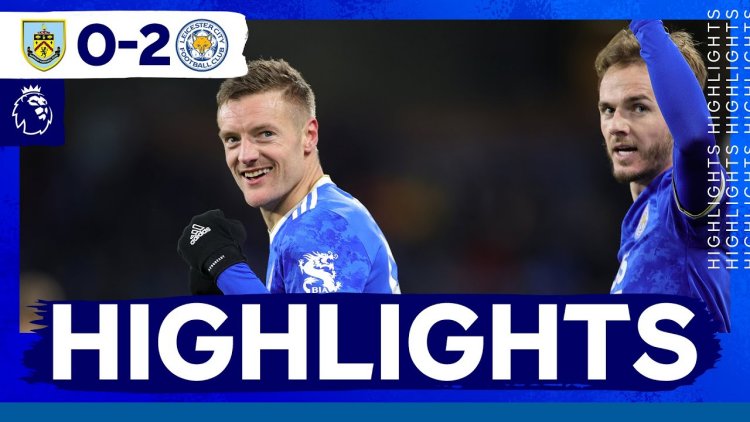 Premier League: Burnley 0 - 2 Leicester (2021-2022)