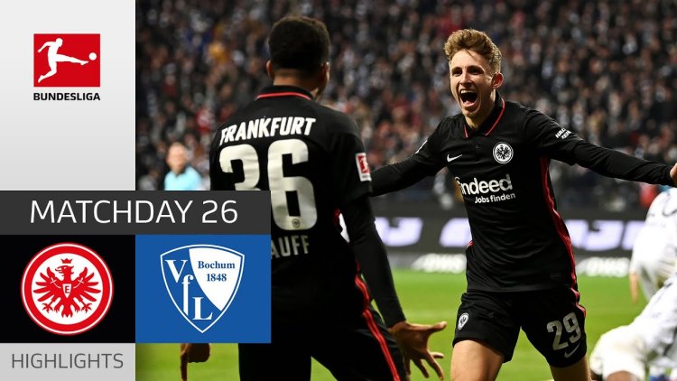 Bundesliga: Frankfurt 2 - 1 VfL Bochum (2021-2022)