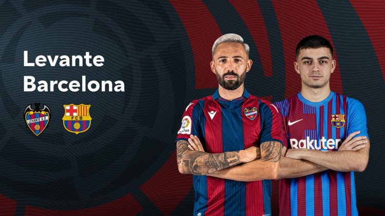 La Liga: Levante 2 - 3 Barcelona (2021-2022)