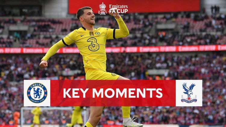 FA Cup: Chelsea 2 - 0 Crystal Palace (2021-2022)