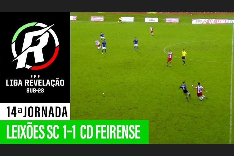 Liga Revelação: Leixões 1 - 1 Feirense (2019-2020)