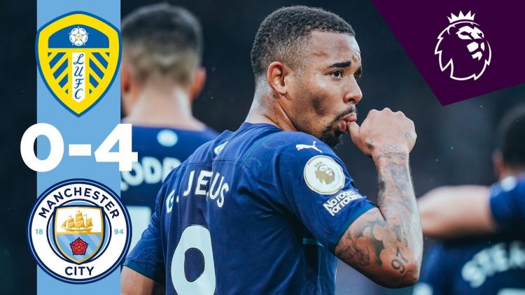 Premier League: Leeds 0 - 4 Man City (2021-2022)