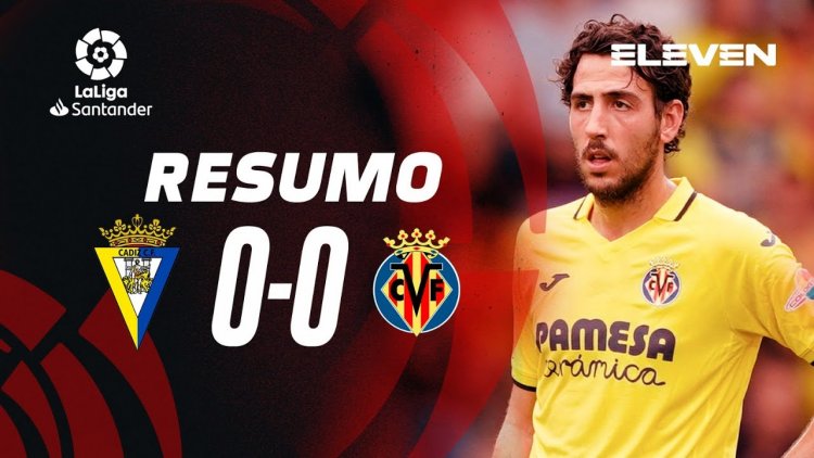 La Liga: Cádiz 0 - 0 Villarreal (2022-2023)