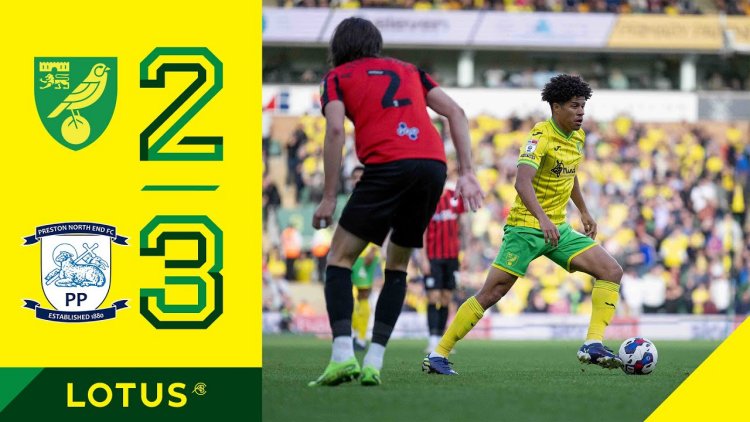 Championship: Norwich 2 - 3 Preston North End (2022-2023)