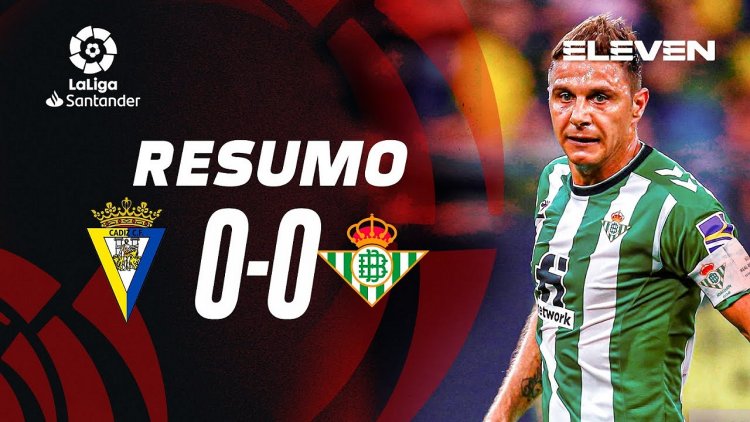 La Liga: Cádiz 0 - 0 Bétis (2022-2023)