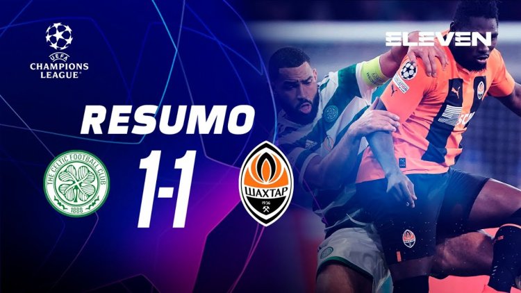 Liga Campeões: Celtic 1 - 1 Shakhtar (2022-2023)