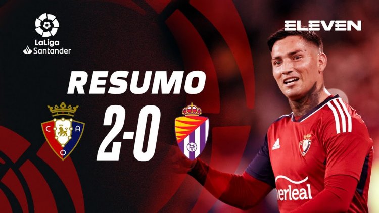 La Liga: Osasuna 2 - 0 Valladolid (2022-2023)