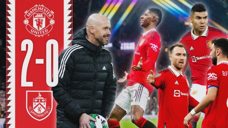 League Cup: Man Utd 2 - 0 Burnley (2022-2023)