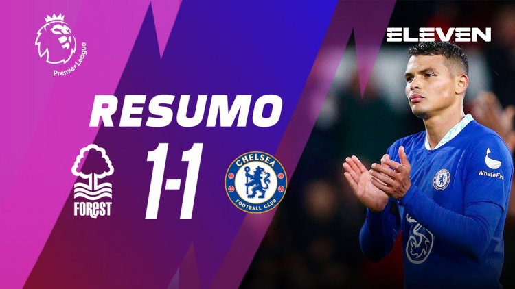 Premier League: Nottingham Forest 1 - 1 Chelsea (2022-2023)