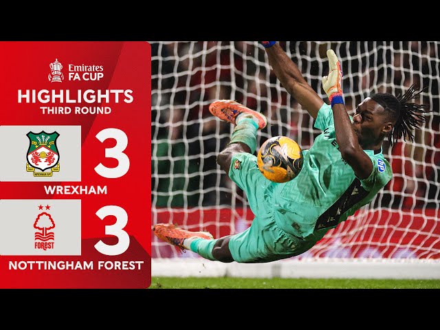 FA Cup: Wrexham FC 4 - 3 g.p Nottingham Forest (2025-2026)