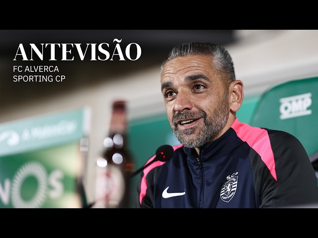 Liga Portugal Betclic: Antevisão de Rui Borges ao Alverca vs Sporting (2025-2026)