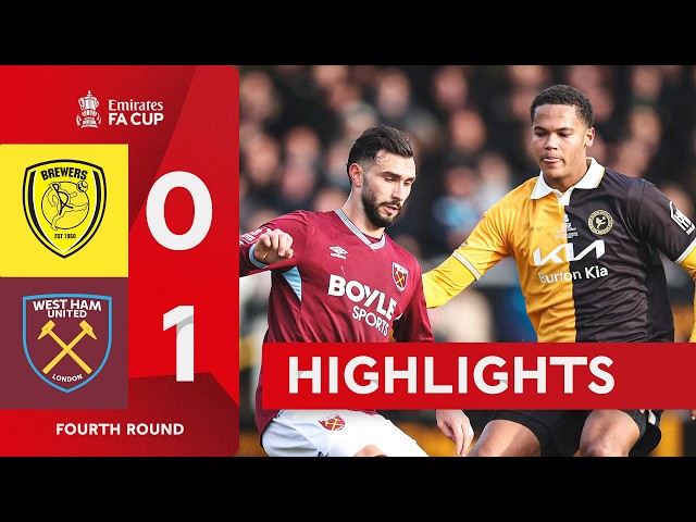 FA Cup: Burton Albion 0 - 1 a.p West Ham (2025-2026)