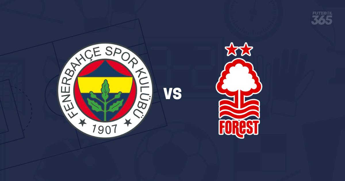 EM DIRETO: Acompanhe o Fenerbahce vs Nottingham Forest da Liga Europa