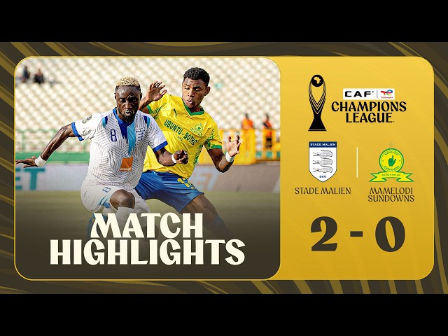 CAF Champions League: Stade Malien 2 – 0 Mamelodi Sundowns (2025-2026)
